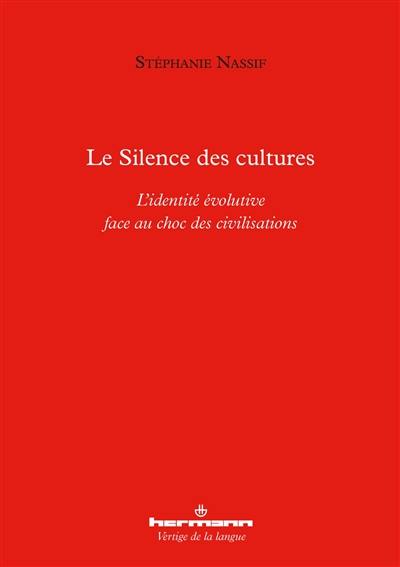 Le silence des cultures : l'identité évolutive face au choc des civilisations