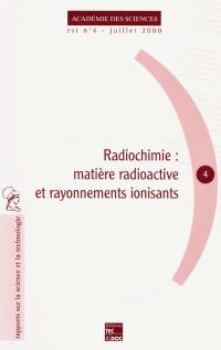 Radiochimie : matière radioactive et rayonnements ionisants
