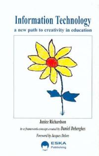 Information technology : a new path to creativity in education : an analysis of projects underway in European primary schools