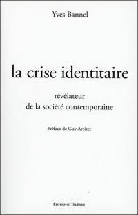 La crise identitaire : révélateur de la société contemporaine