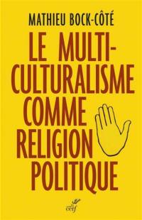 Le multiculturalisme comme religion politique