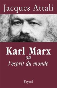 Karl Marx ou L'esprit du monde : biographie