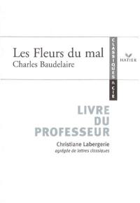 Les fleurs du mal, Charles Baudelaire : livre du professeur