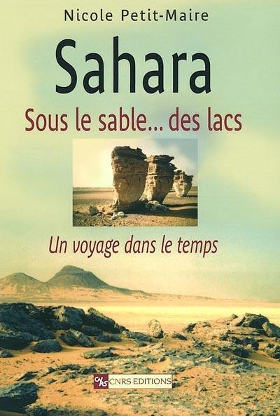 Sahara : sous le sable... des lacs : un voyage dans le temps
