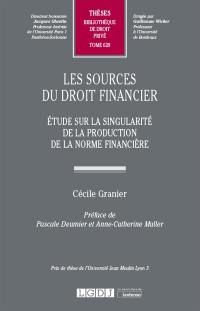 Les sources du droit financier : étude sur la singularité de la production de la norme financière