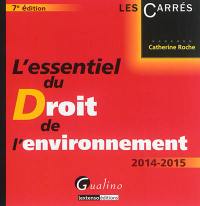 L'essentiel du droit de l'environnement : 2014-2015