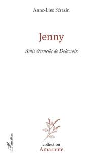 Jenny : amie éternelle de Delacroix