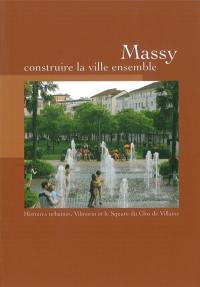 Massy : construire la ville ensemble : histoires urbaines, Vilmorin et le square du clos de Villaine