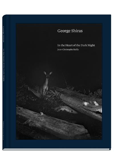 George Shiras : in the heart of the dark night