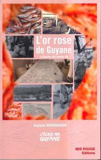 L'or rose de Guyane : 1960-1990