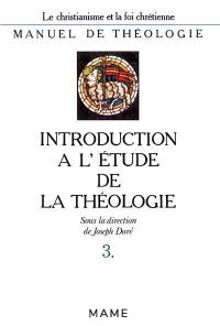 Manuel de théologie : le christianisme et la foi chrétienne. Vol. 0-1. Introduction à l'étude de la théologie