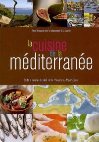 La cuisine de la Méditerranée : toute la cuisine du soleil, de la Provence au Moyen-Orient