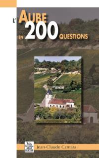 L'Aube en 200 questions