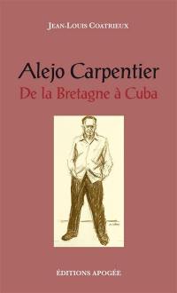 Alejo Carpentier : de la Bretagne à Cuba