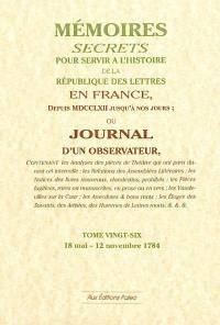 Mémoires secrets ou Journal d'un observateur. Vol. 26. 18 mai-12 novembre 1784