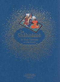 Le Shahnamè de Shah Tahmasp : le Livre des rois