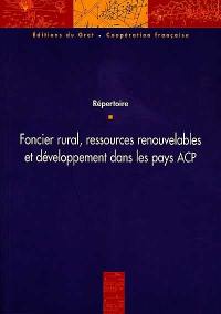 Foncier rural, ressources renouvelables et développement dans les pays ACP : répertoire