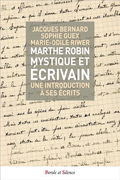 Marthe Robin : mystique et écrivain : une introduction à ses écrits