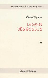 Contes baoulé (Côte d'Ivoire). Vol. 1. La danse des bossus