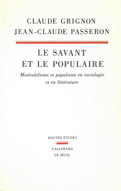 Le savant et le populaire : misérabilisme et populisme en sociologie et en littérature