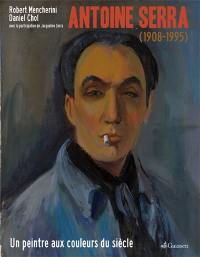 Antoine Serra (1908-1995) : un peintre aux couleurs du siècle