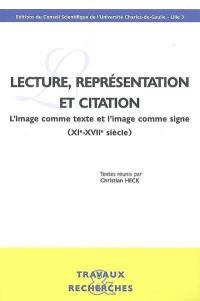 Lecture, représentation et citation : l'image comme texte et l'image comme signe (XIe-XVIIe siècle) : actes du colloque, Université Charles de Gaulle, 13 décembre 2002