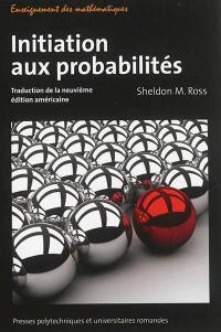 Initiation aux probabilités : traduction de la neuvième édition américaine