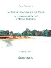 La Russie imaginaire de Rilke : de Lou Andreas-Salomé à Marina Tsvetaeva. Souvenirs