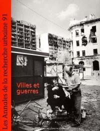 Annales de la recherche urbaine (Les), n° 91. Villes et guerres