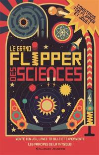 Le grand flipper des sciences : monte ton jeu, lance ta bille et expérimente les principes de la physique !