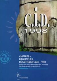 Chiffres et indicateurs départementaux (CID) 1998 : statistiques et indicateurs sanitaires et sociaux des départements et des régions
