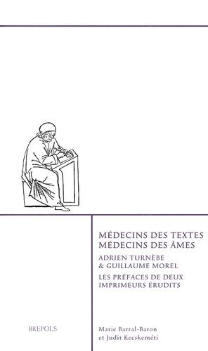 Médecins des textes, médecins des âmes : Adrien Turnèbe & Guillaume Morel : les préfaces de deux imprimeurs érudits