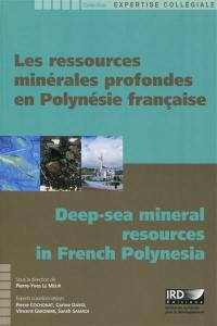 Les ressources minérales profondes en Polynésie française. Deep-sea mineral resources in French Polynesia