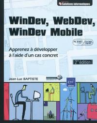 WinDev, Webdev, WinDev Mobile : apprenez à développer à l'aide d'un cas concret : PC Soft ouvrage agréé