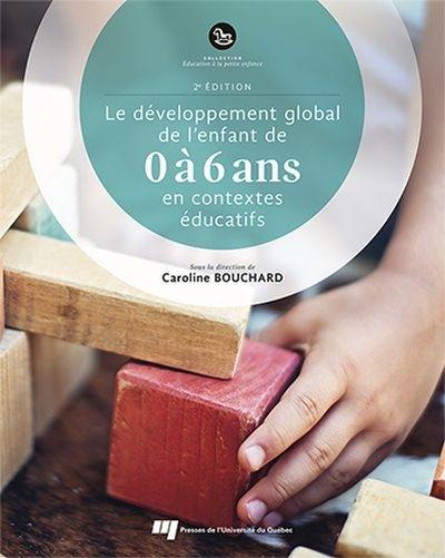 Le développement global de l'enfant de 0 à 6 ans en contextes éducatifs