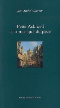Peter Ackroyd et la musique du passé