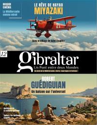 Gibraltar : un pont entre deux mondes : au-delà de la Méditerranée, récits, reportages et fictions, n° 12. La Méditerranée comme miroir