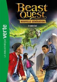 Beast quest : nouvelle génération. Vol. 4. Le combat final