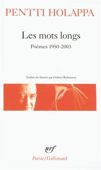 Les mots longs : poèmes, 1950-2003