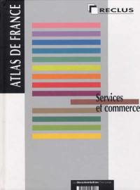 Atlas de France. Vol. 10. Services et commerces