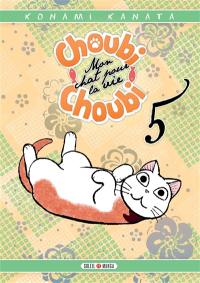 Choubi-Choubi : mon chat pour la vie. Vol. 5