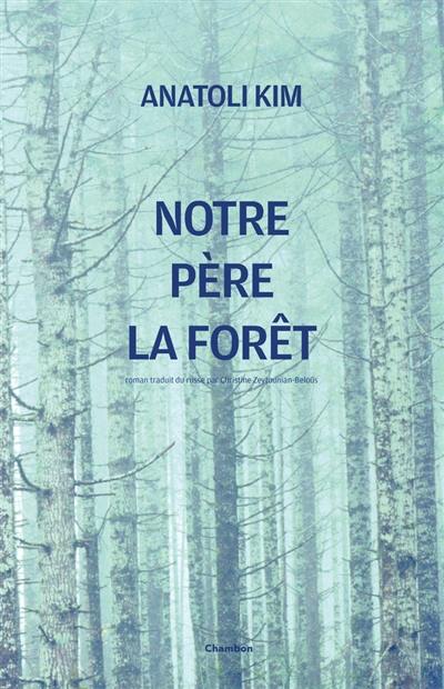 Notre père la forêt : roman parabole