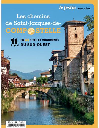 Festin (Le), hors série. Les chemins de Saint-Jacques-de-Compostelle en 101 sites et monuments du Sud-Ouest
