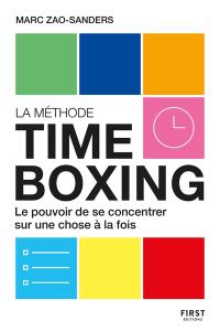 La méthode time boxing : le pouvoir de se concentrer sur une chose à la fois