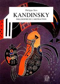 Kandinsky : philosophie de l'abstraction, l'image métaphysique