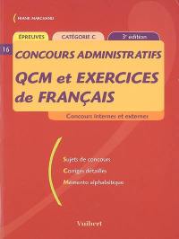 QCM et exercices de français : concours internes et externes, épreuves, catégorie C : sujets de concours, corrigés détaillés, mémento alphabétique