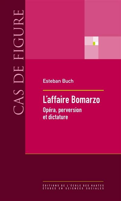 L'affaire Bomarzo : opéra, perversion et dictature