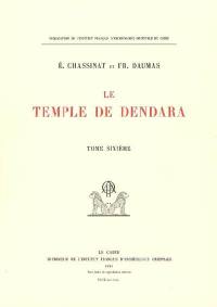 Le temple de Dendara. Vol. 6
