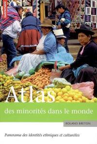 Atlas des minorités dans le monde : panorama des identités ethniques et culturelles