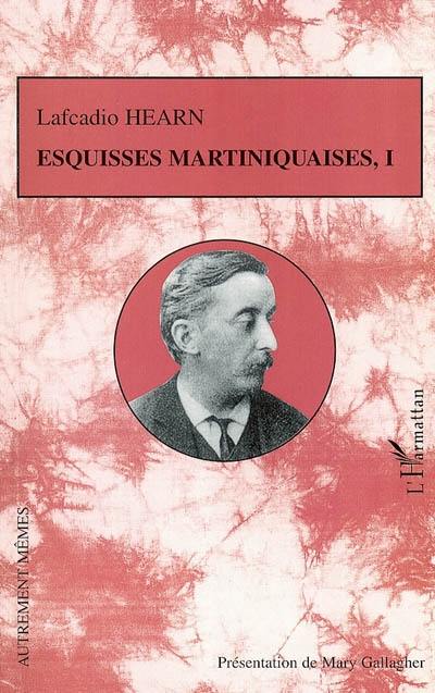 Esquisses martiniquaises. Vol. 1